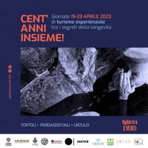 Dal 19 al 23 aprile in Ogliastra la manifestazione &ldquo;Cent&rsquo;Anni insieme! Giornate di turismo esperienziale tra i segreti della longevit&agrave;&rdquo;
